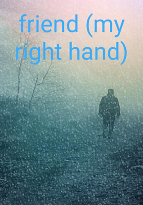 friend (my right hand)