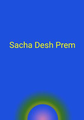 Sacha Desh Prem