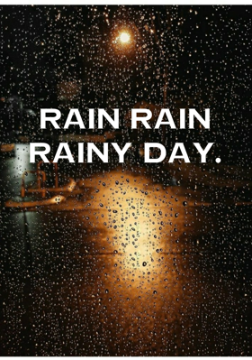 Rain Rain Rainy Day