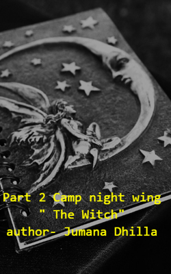 Part 2 Camp night wing " The Witch"