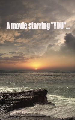 A movie starring "YOU"...