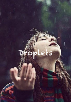 Droplets