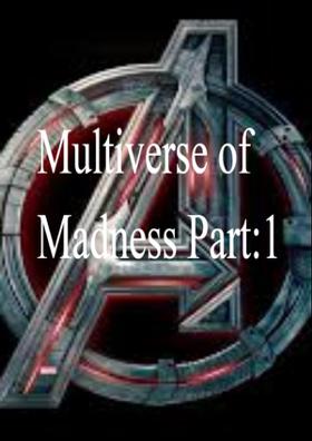 Multiverse of Madness Part:1