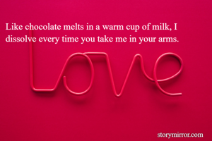 Like chocolate...