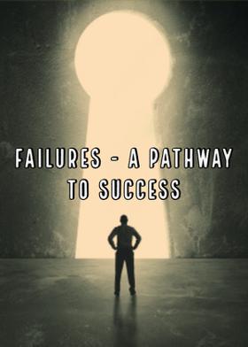 Failures - A Pathway To Success