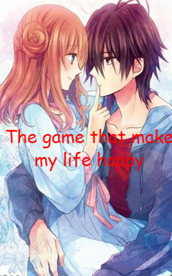 The Game That Make My Life Happy