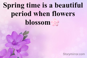 Spring time is a beautiful period when flowers blossom🌸 
