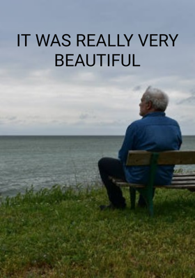 It Was Really Very Beautiful