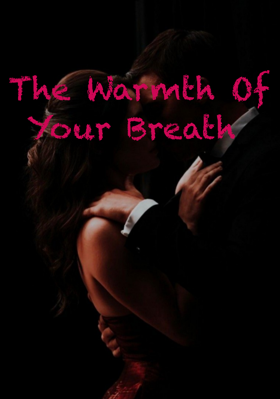 The Warmth Of Your Breath