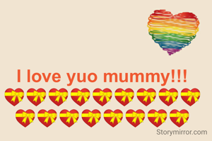 I love yuo mummy!!!
💝💝💝💝💝💝💝💝💝💝💝💝💝💝💝💝💝