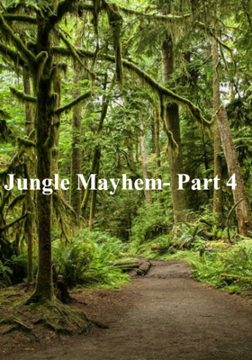 Jungle Mayhem - Part 4