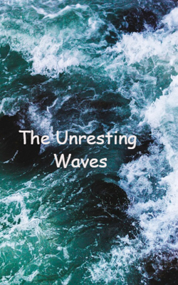 The Unresting Waves