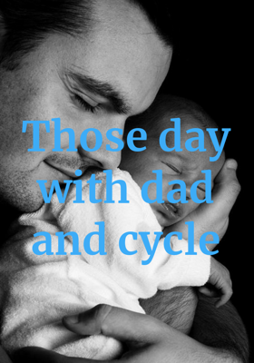Those Days With Dad And Cycle