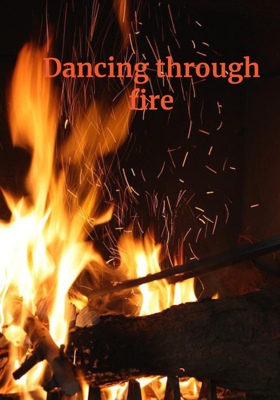Dancing Through Fire