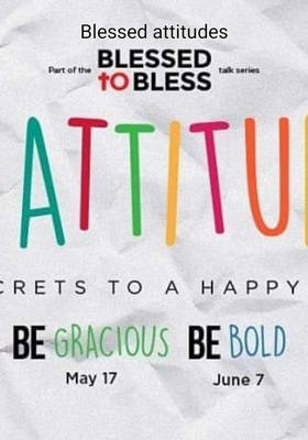 Blessed Attitudes