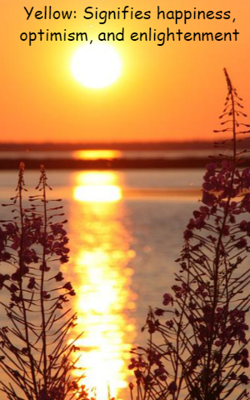 Yellow: Signifies Happiness, Optimism, And Enlightenment