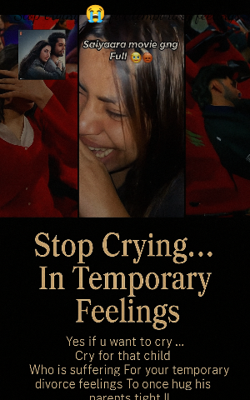 Stop crying 😭 for temporary feelings 