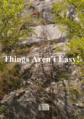 Things Aren't Easy!