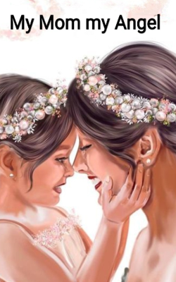 My Mom My Angel