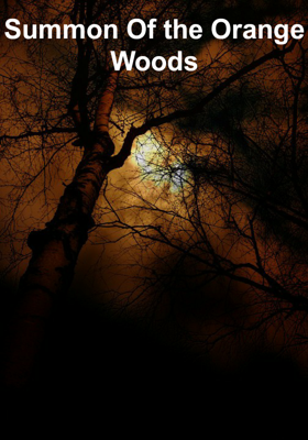 Summon Of the Orange Woods