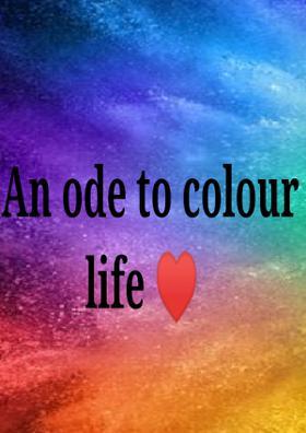 An Ode To Colour Their Life