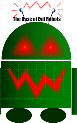 The Case Of Evil Robots