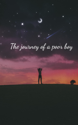 The Journey Of A Poor Boy