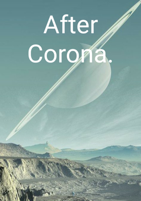 After Corona