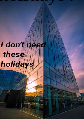 I Don't Need These Holidays