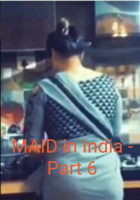 MAID In India - Part 6