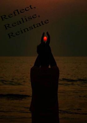 Reflect, Realise, Reinstate