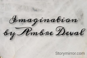 Imagination is the failure's product of understanding ourselves more than what we are given, for perceptions were the illusions of the alter ego's existence. 