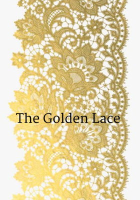 The Golden Lace
