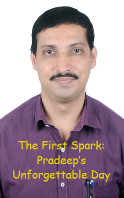 The First Spark: Pradeep’s Unforgettable Day