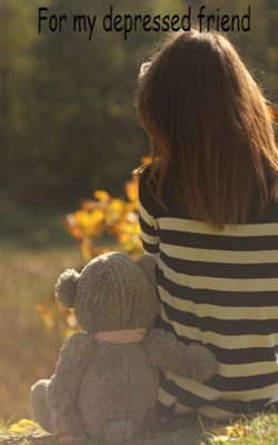 For My Depressed Friend