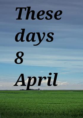 These Days (8 April)