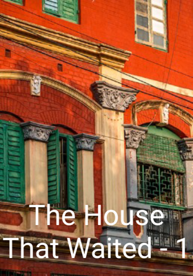 The House That Waited - 1
