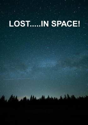 Lost.....In Space!