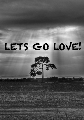 LETS GO LOVE!