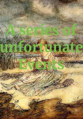 A Series Of Unfortunate Events