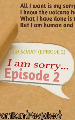 I Am Sorry (Episode 2)