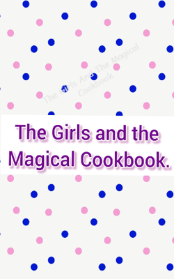 The Girls And The Magical Cookbook