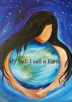 My Ball - I Call It Earth!