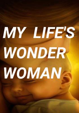 My Life's Wonder Woman