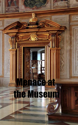 Menace At The Museum