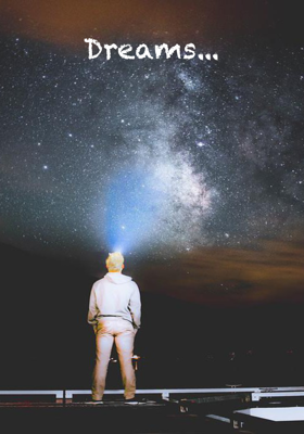 Dreams...
