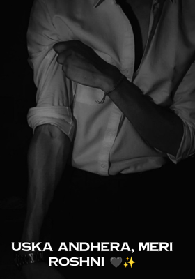 Uska Andhera, Meri Roshni 🖤✨