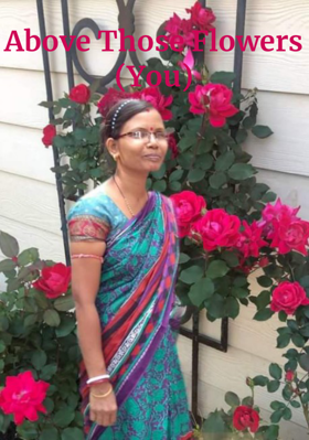 Above Those Flowers (You)