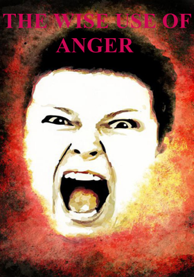 THE WISE USE OF ANGER