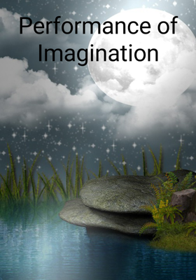 Performance of Imagination